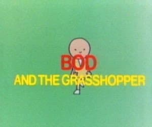 Bod and the Grasshopper