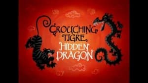 Crouching Tigre, Hidden Dragon