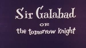 Sir Galahad or The Tomorrow Knight