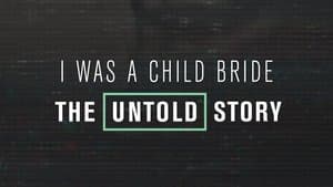 I Was a Child Bride