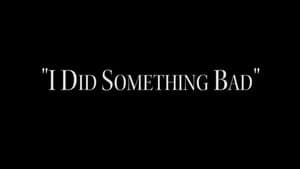 I Did Something Bad